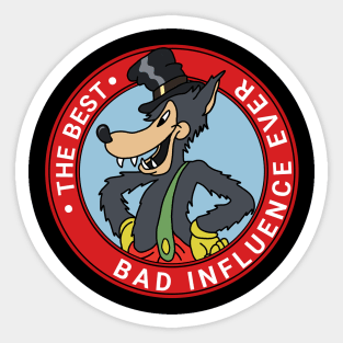 The best bad influence ever Sticker